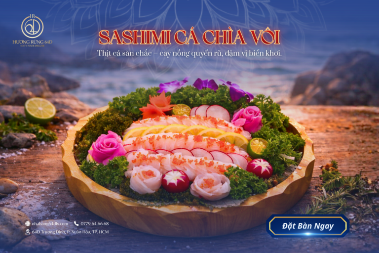 Sashimi Cá Chìa Vôi: Tinh Hoa Hải Sản Tươi Sống Tại Hương Rừng 64D