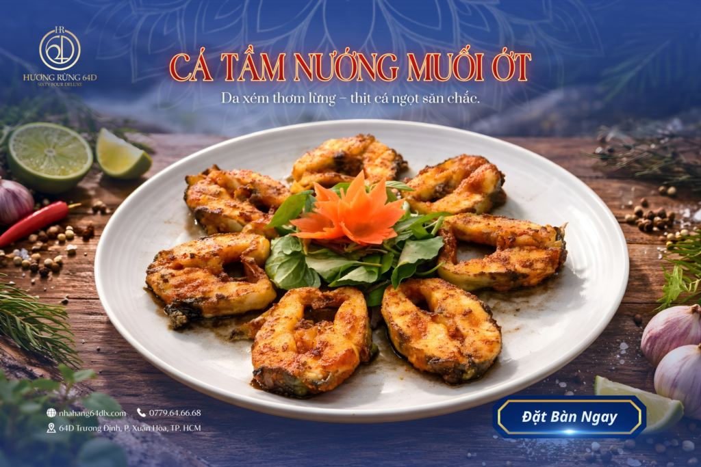 Cá Tầm Nướng Muối Ớt: Mỹ Vị “Giữ Nhiệt” Tại Hương Rừng 64D