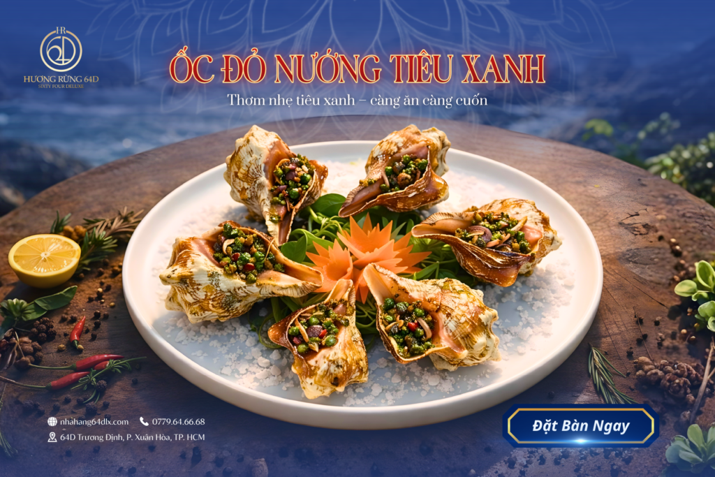 Ốc Đỏ Nướng Tiêu Xanh: Vị Ngon Cho Những Tâm Hồn Sành Ăn Tại Hương Rừng 64D